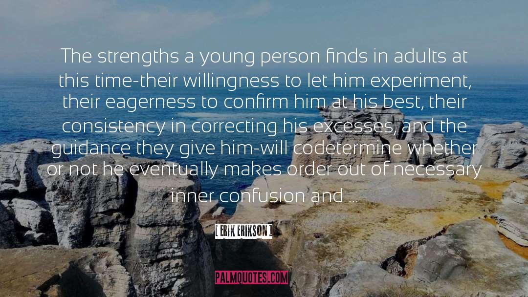 Erik Erikson Quotes: The strengths a young person