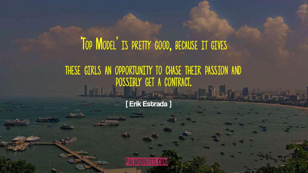 Erik Estrada Quotes: 'Top Model' is pretty good,