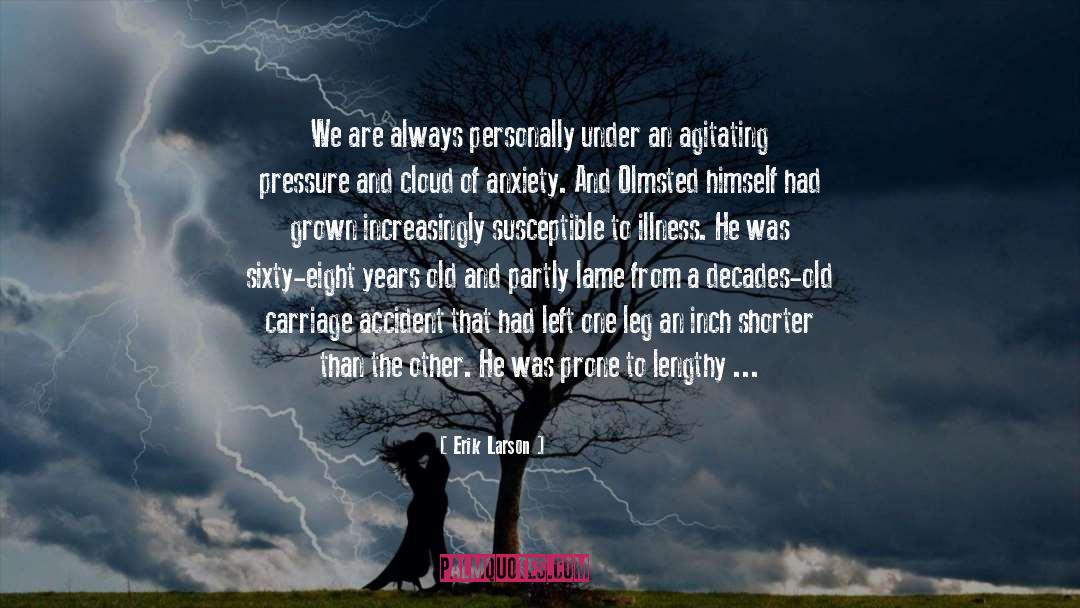 Erik Larson Quotes: We are always personally under