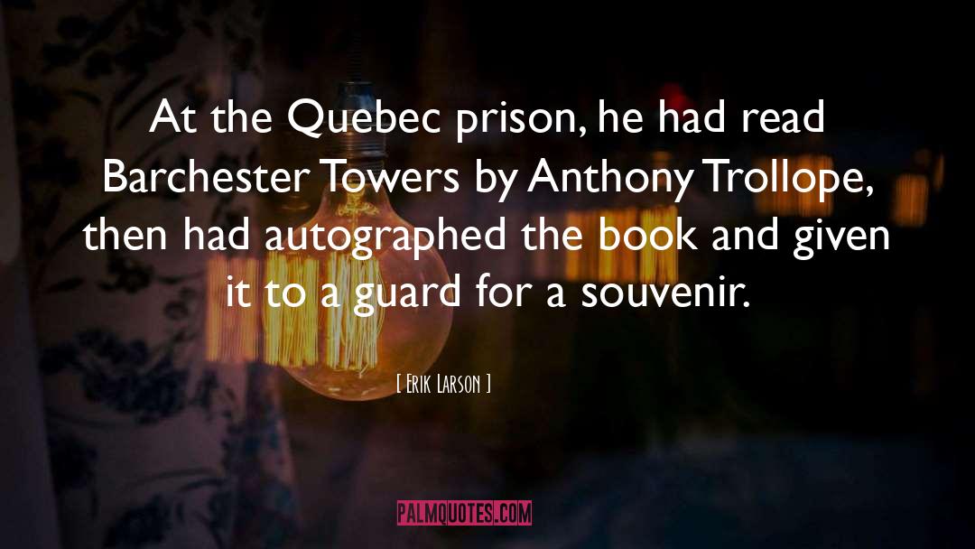 Erik Larson Quotes: At the Quebec prison, he