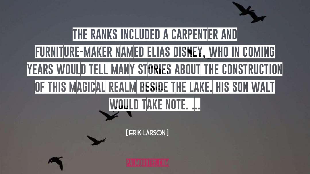 Erik Larson Quotes: The ranks included a carpenter