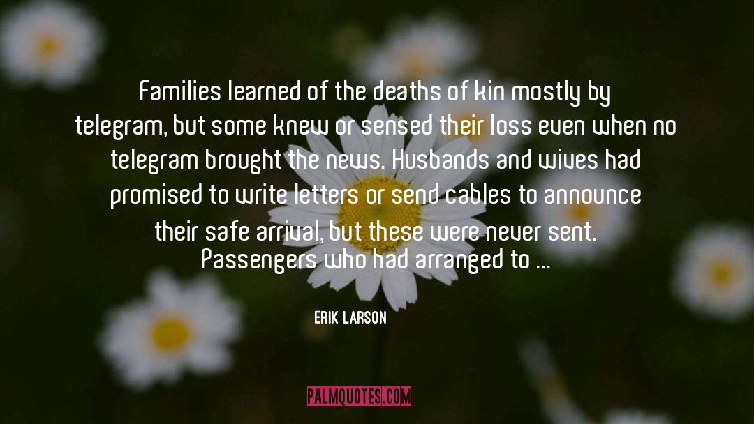 Erik Larson Quotes: Families learned of the deaths