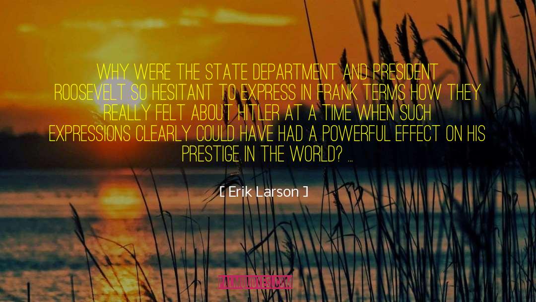 Erik Larson Quotes: why were the State Department