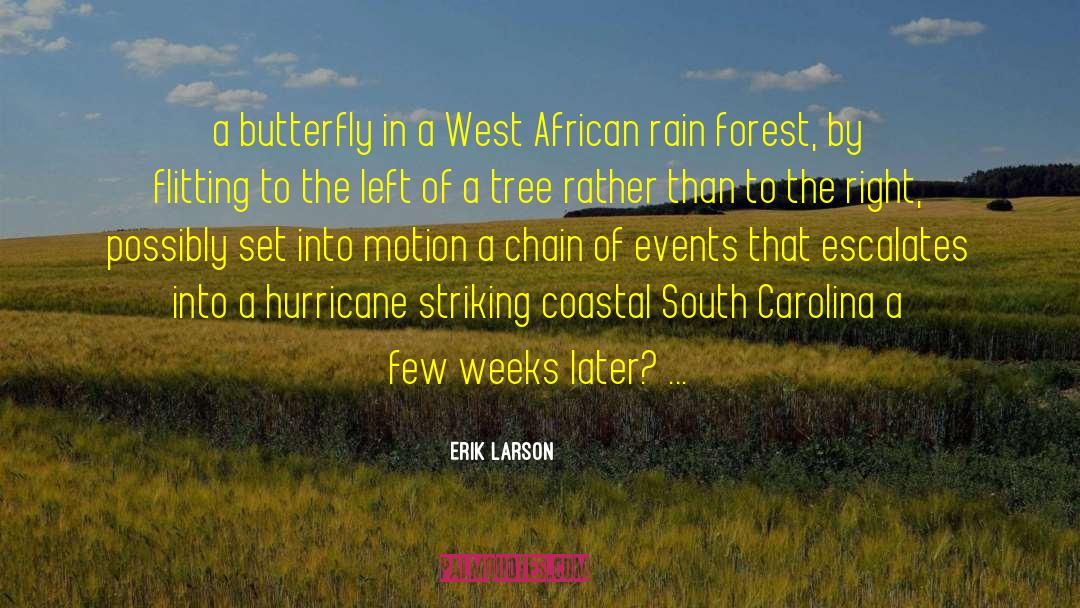 Erik Larson Quotes: a butterfly in a West