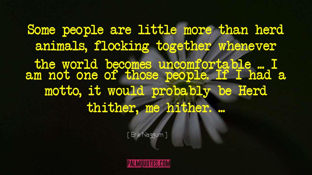 Erik Naggum Quotes: Some people are little more