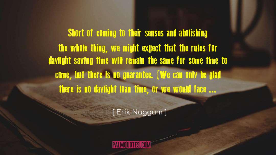 Erik Naggum Quotes: Short of coming to their