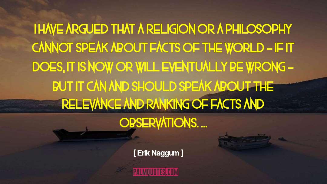 Erik Naggum Quotes: I have argued that a