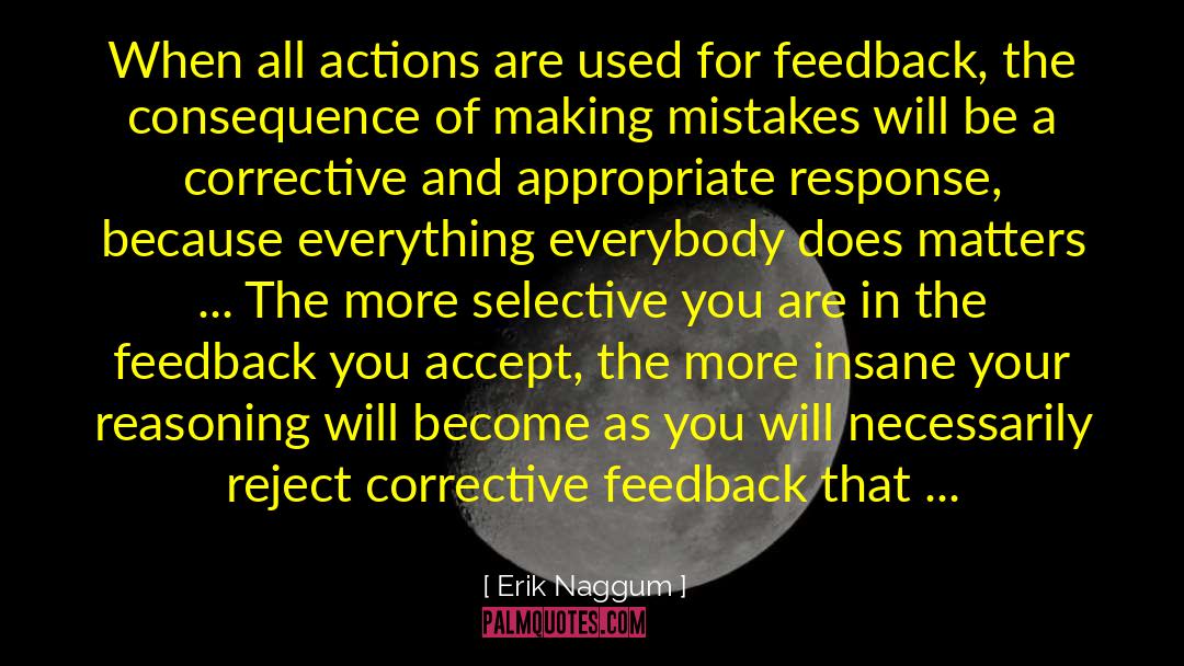 Erik Naggum Quotes: When all actions are used