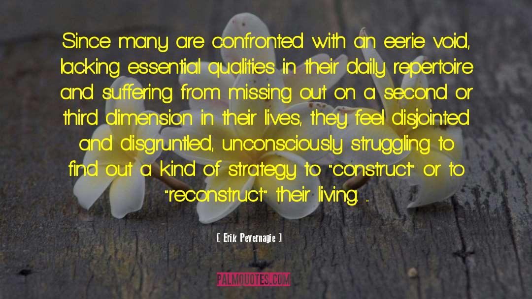 Erik Pevernagie Quotes: Since many are confronted with