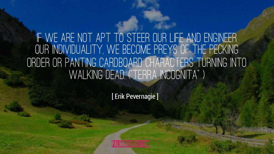 Erik Pevernagie Quotes: If we are not apt