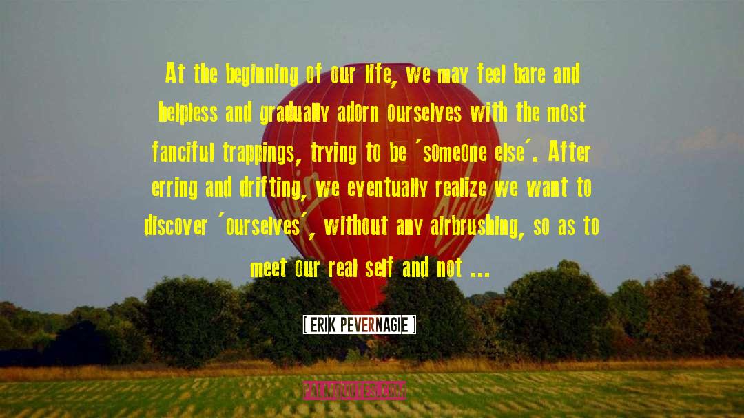 Erik Pevernagie Quotes: At the beginning of our