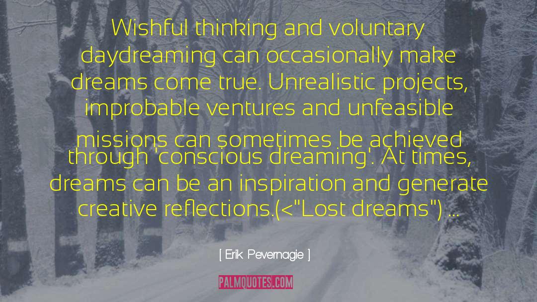 Erik Pevernagie Quotes: Wishful thinking and voluntary daydreaming