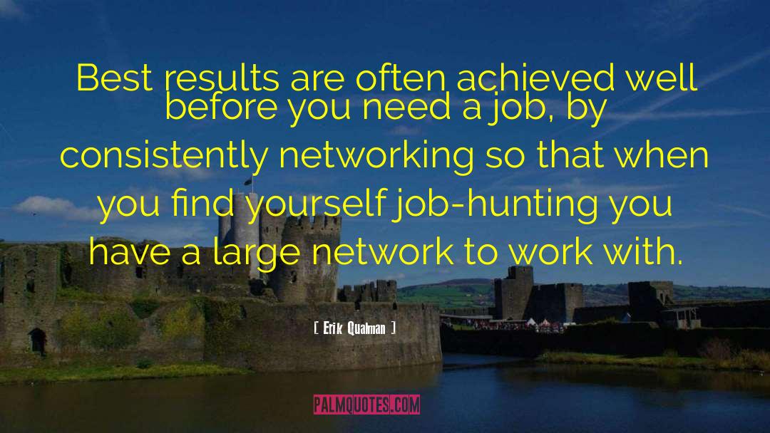 Erik Qualman Quotes: Best results are often achieved