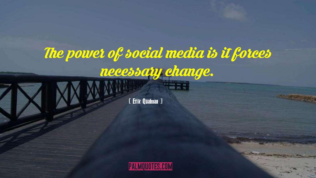 Erik Qualman Quotes: The power of social media