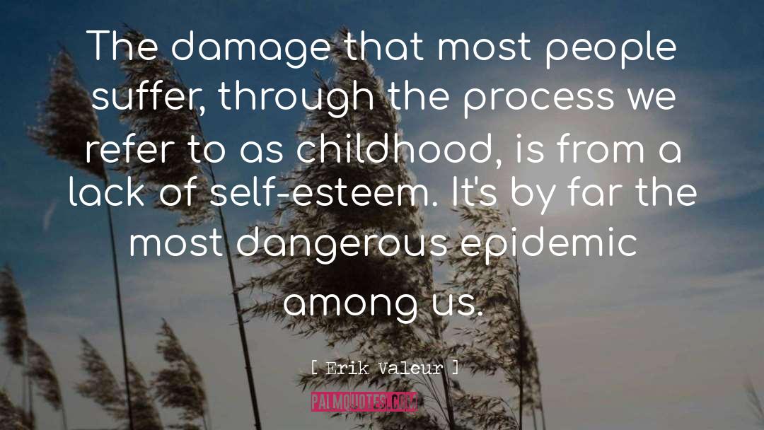 Erik Valeur Quotes: The damage that most people