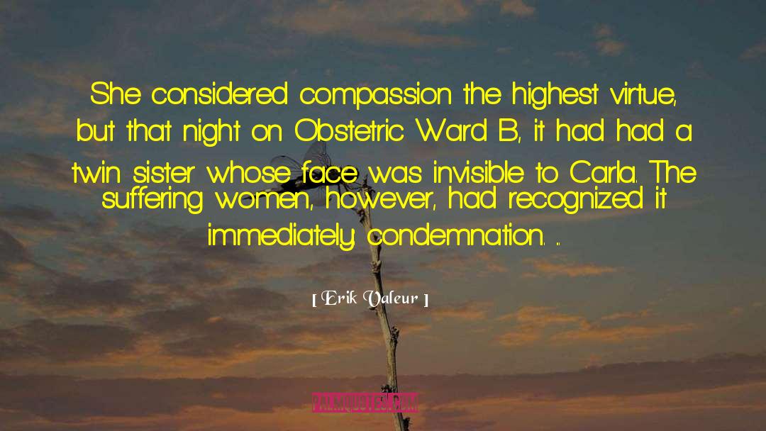 Erik Valeur Quotes: She considered compassion the highest