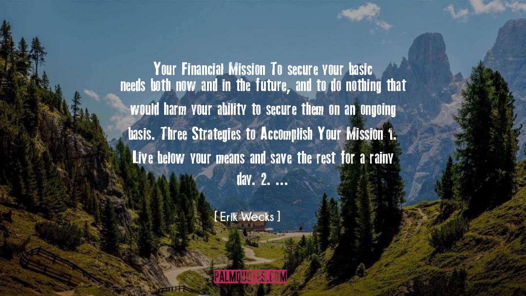 Erik Wecks Quotes: Your Financial Mission To secure