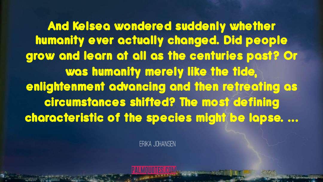 Erika Johansen Quotes: And Kelsea wondered suddenly whether