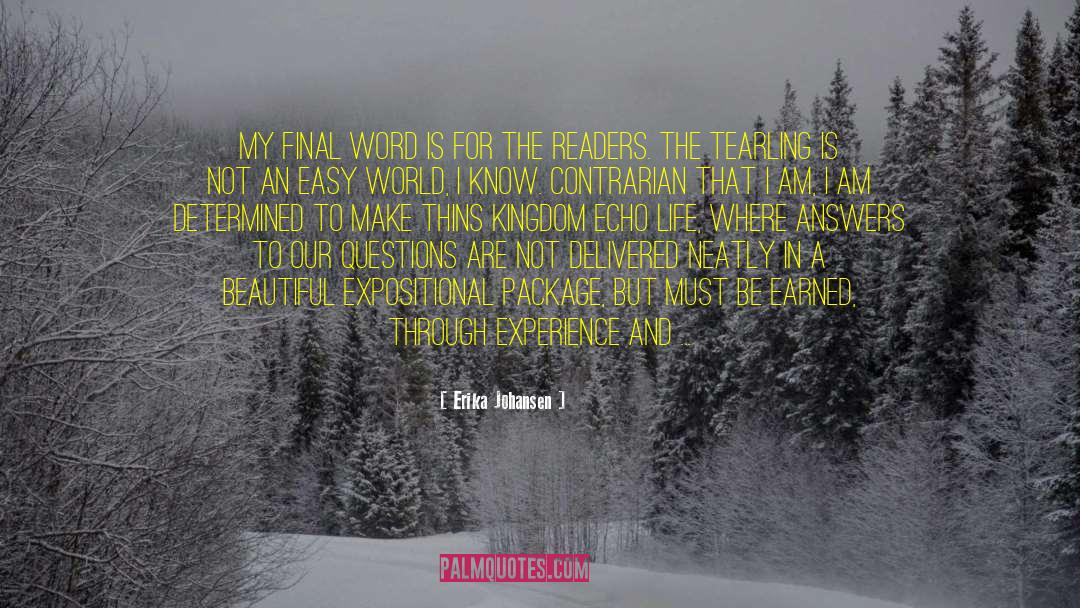Erika Johansen Quotes: My final word is for