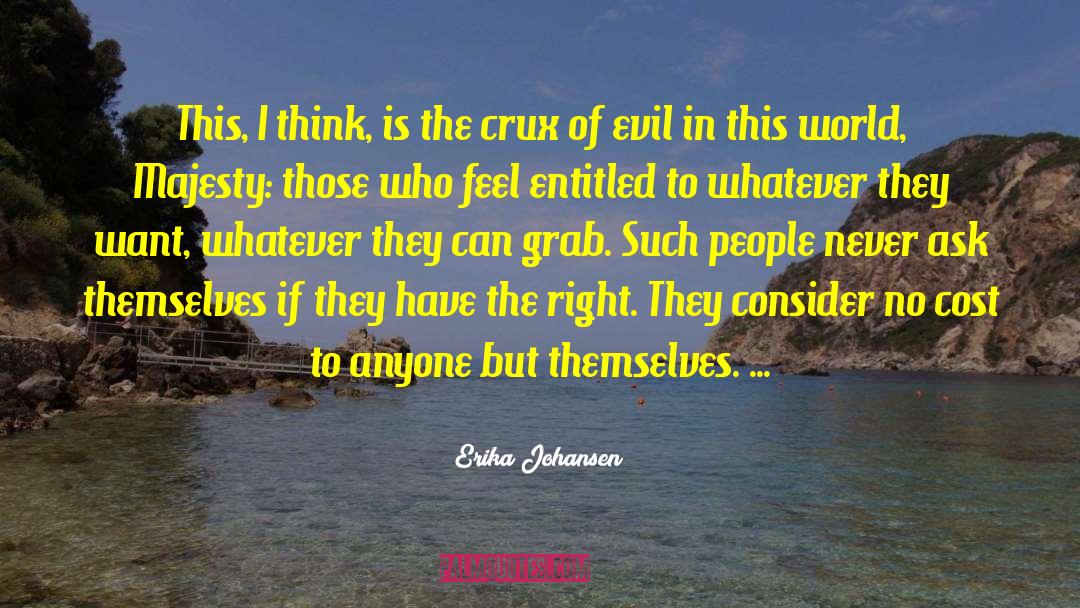 Erika Johansen Quotes: This, I think, is the