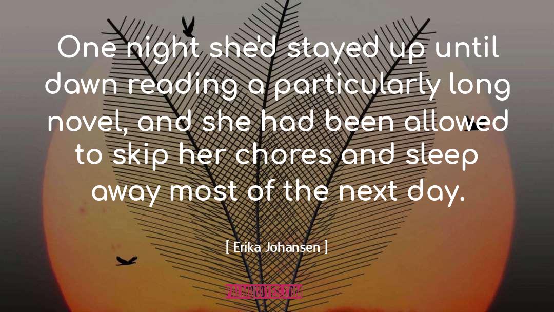 Erika Johansen Quotes: One night she'd stayed up
