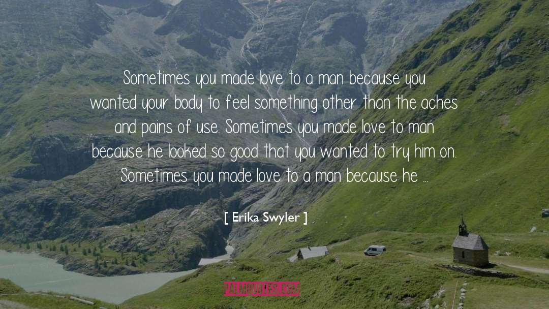 Erika Swyler Quotes: Sometimes you made love to