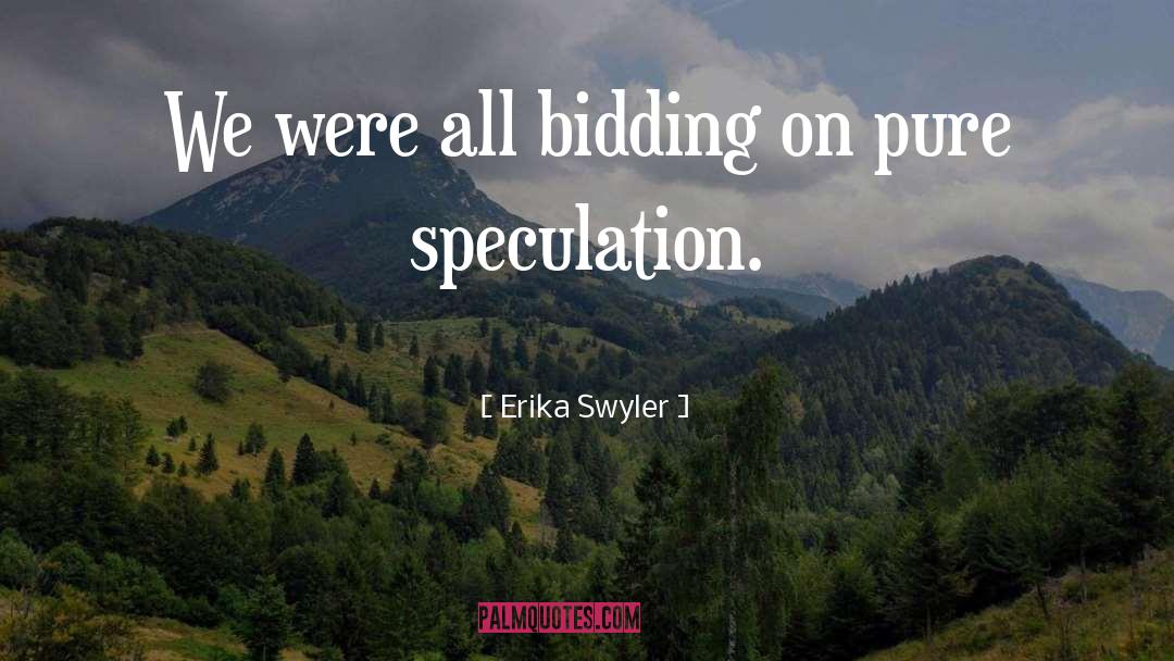 Erika Swyler Quotes: We were all bidding on