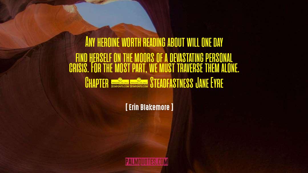 Erin Blakemore Quotes: Any heroine worth reading about