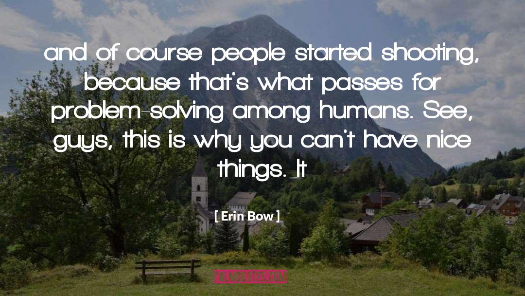 Erin Bow Quotes: and of course people started