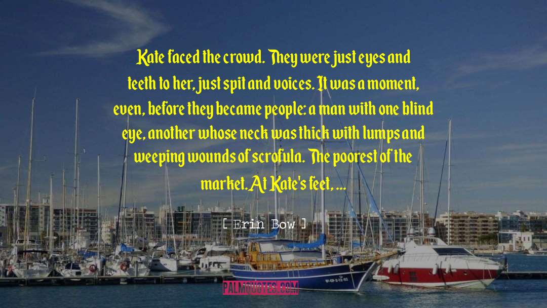 Erin Bow Quotes: Kate faced the crowd. They