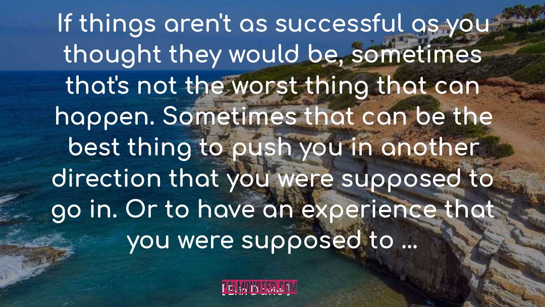 Erin Davie Quotes: If things aren't as successful