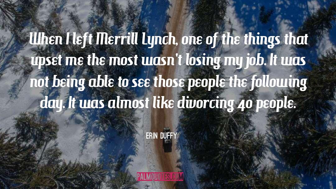 Erin Duffy Quotes: When I left Merrill Lynch,
