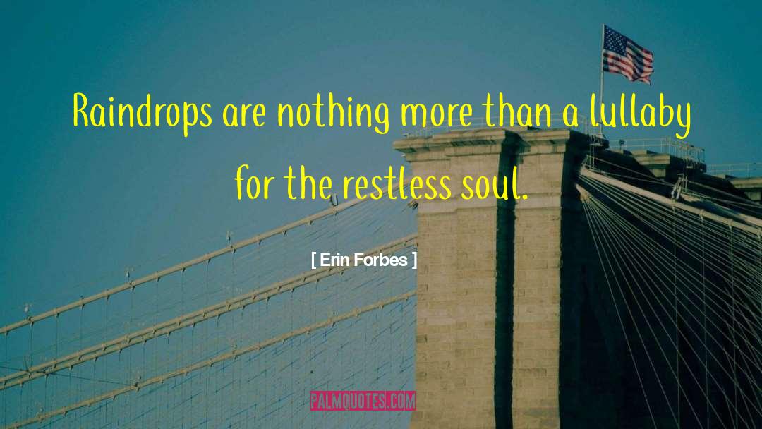 Erin Forbes Quotes: Raindrops are nothing more than