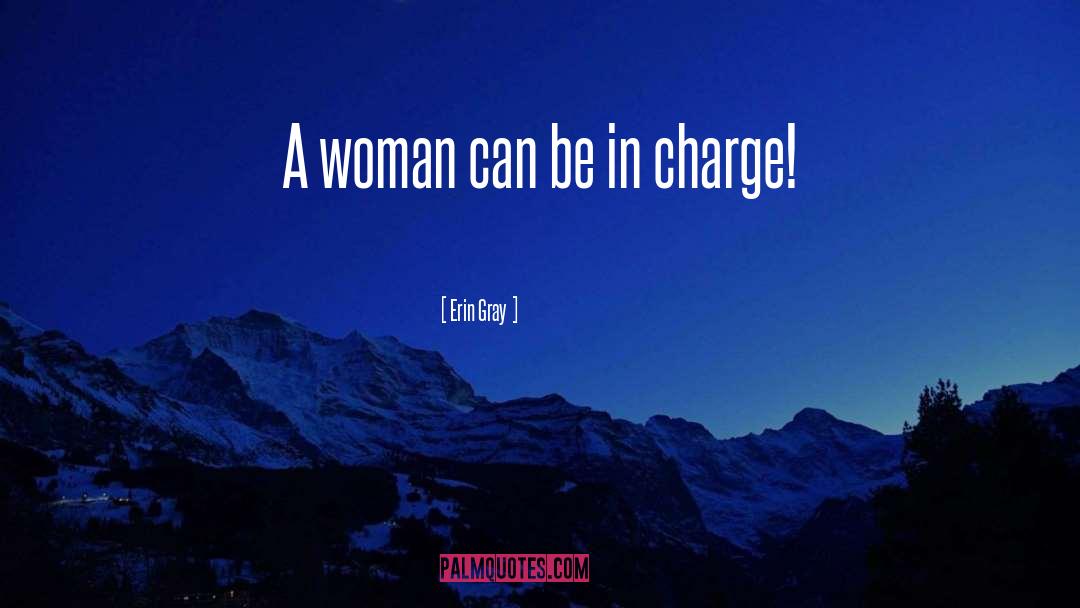 Erin Gray Quotes: A woman can be in