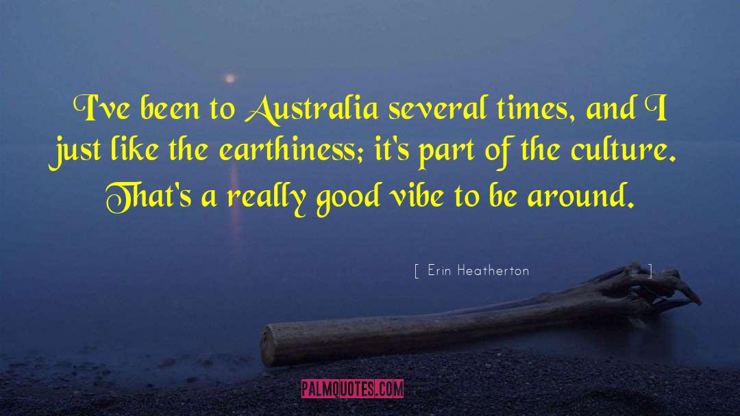 Erin Heatherton Quotes: I've been to Australia several