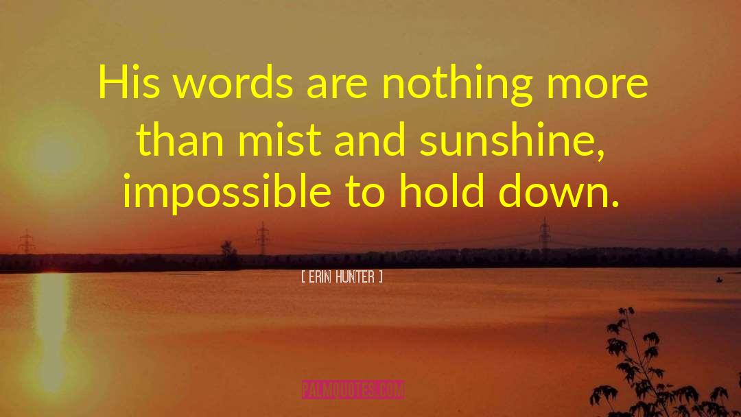 Erin Hunter Quotes: His words are nothing more