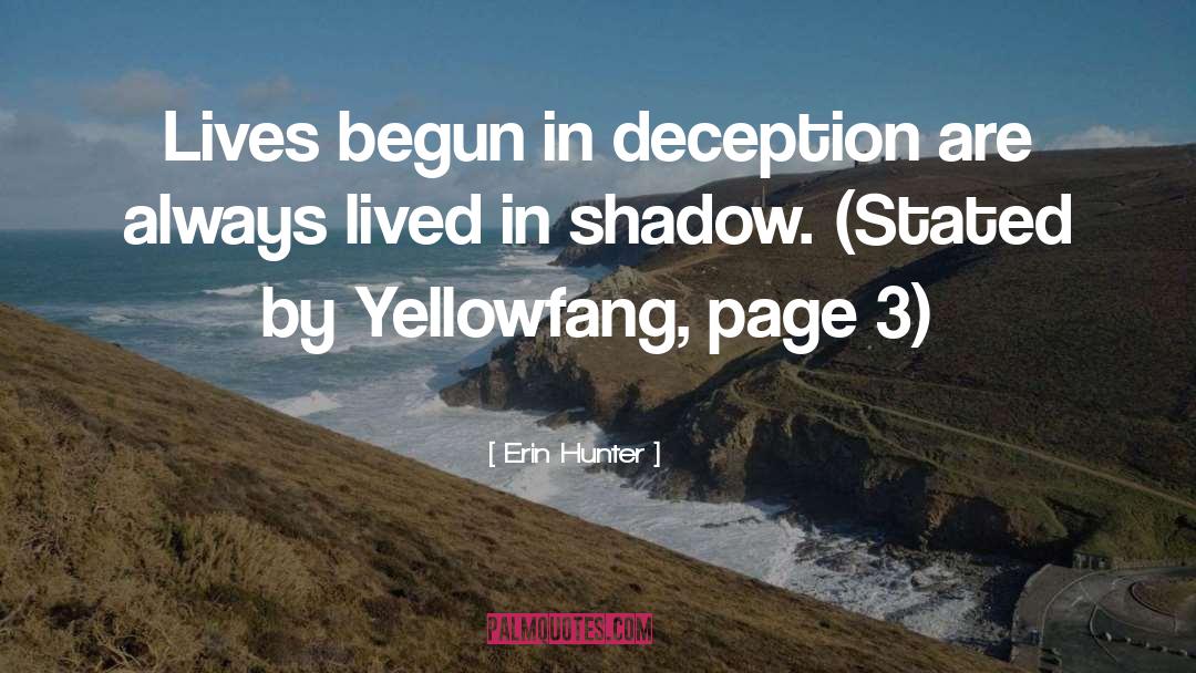 Erin Hunter Quotes: Lives begun in deception are