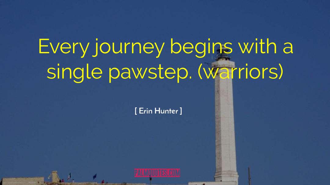 Erin Hunter Quotes: Every journey begins with a