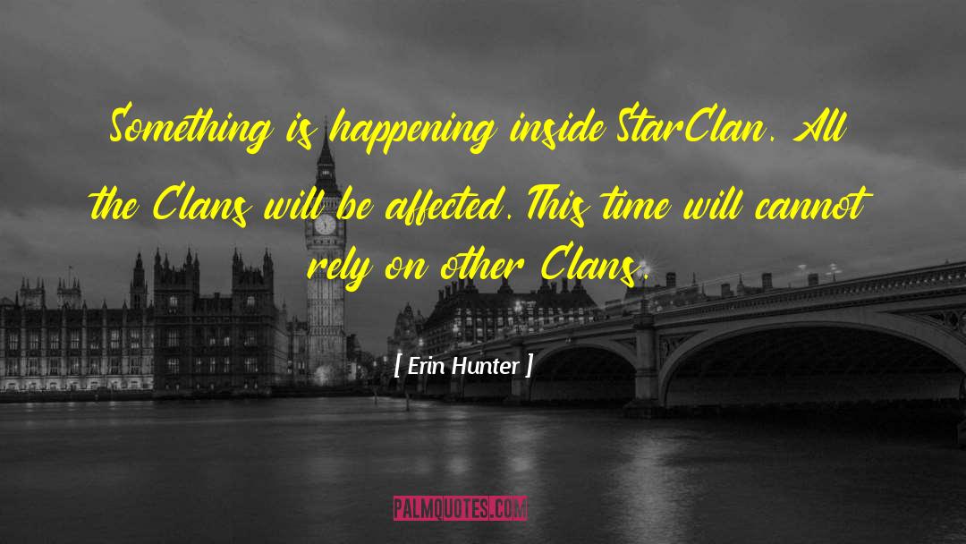 Erin Hunter Quotes: Something is happening inside StarClan.