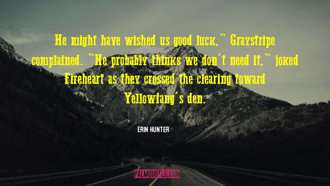 Erin Hunter Quotes: He might have wished us