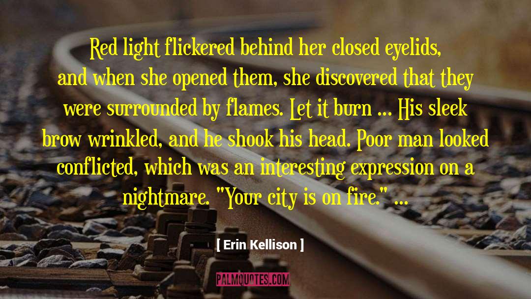 Erin Kellison Quotes: Red light flickered behind her