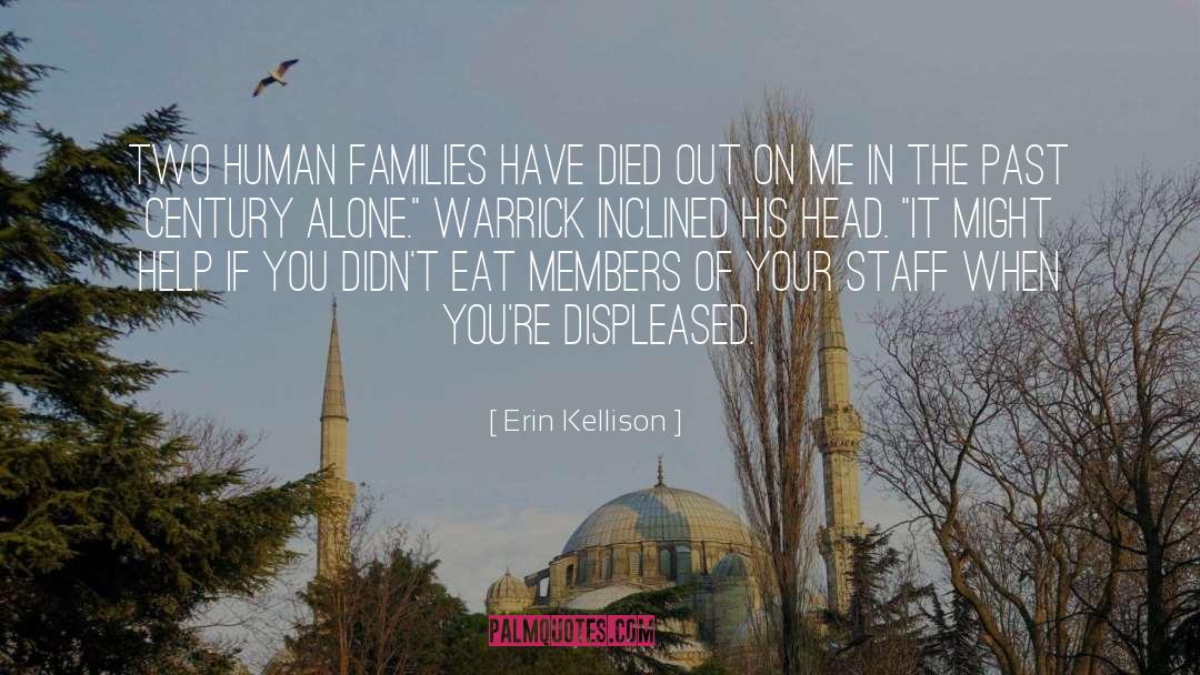 Erin Kellison Quotes: Two human families have died