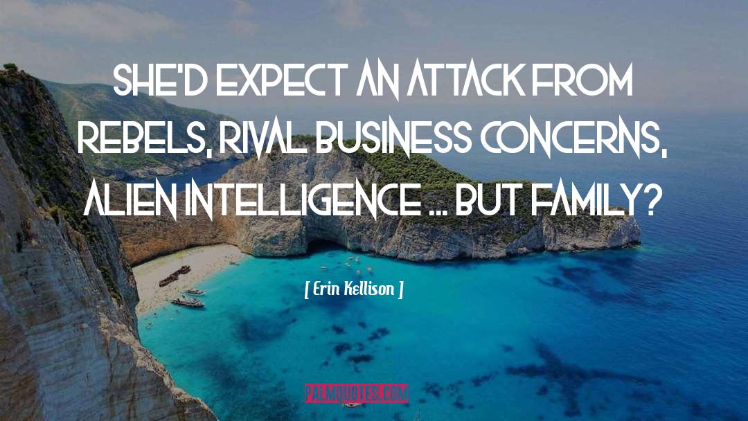 Erin Kellison Quotes: She'd expect an attack from