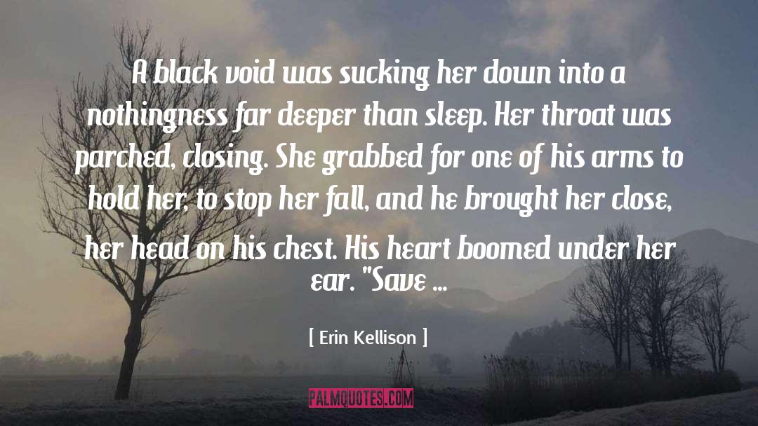 Erin Kellison Quotes: A black void was sucking