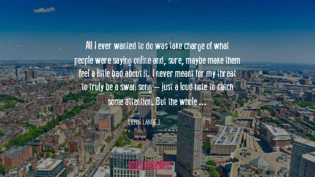 Erin Lange Quotes: All I ever wanted to