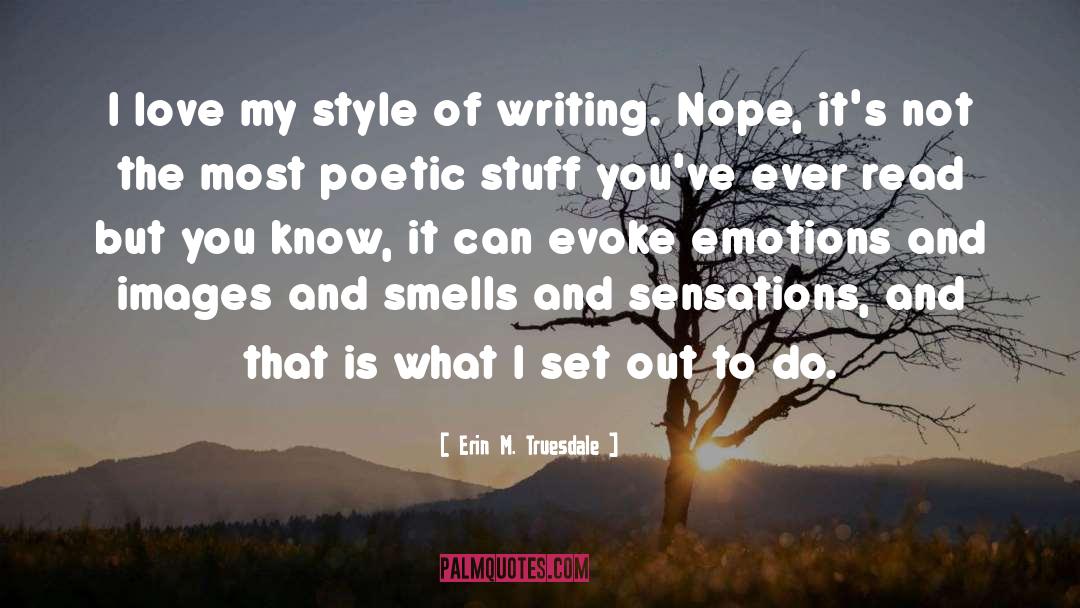 Erin M. Truesdale Quotes: I love my style of