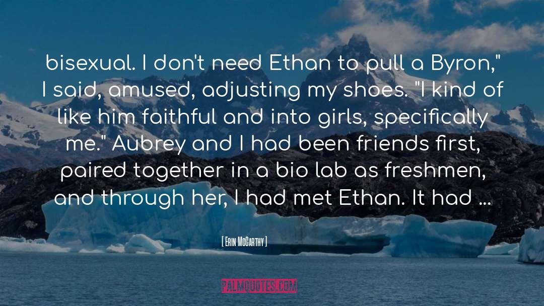 Erin McCarthy Quotes: bisexual. I don't need Ethan