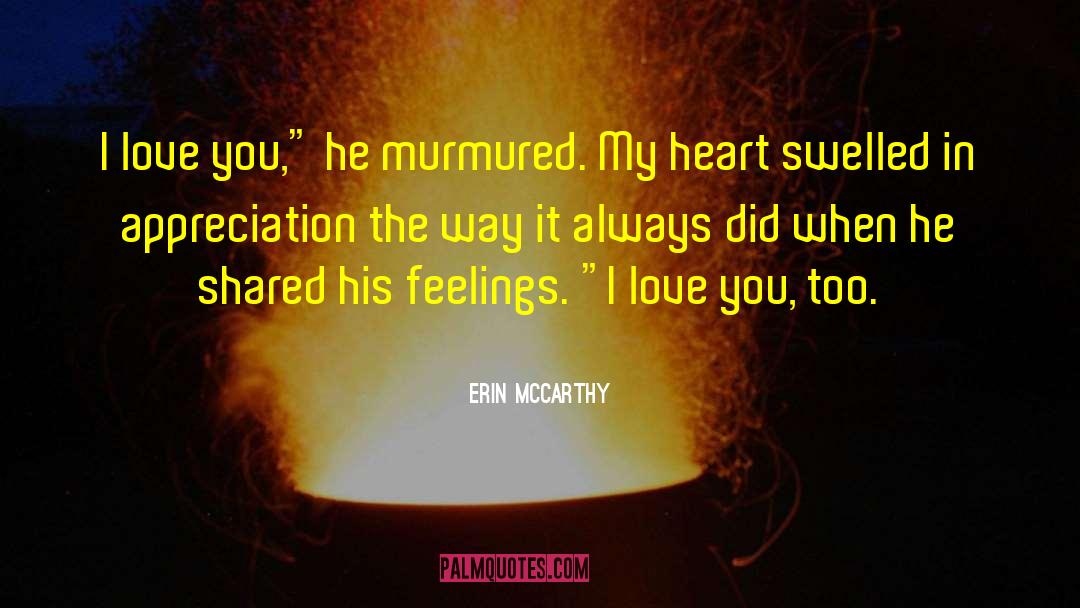 Erin McCarthy Quotes: I love you,