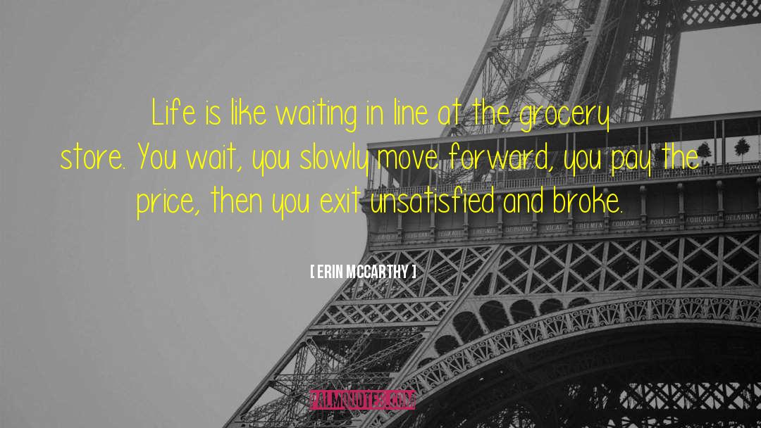 Erin McCarthy Quotes: Life is like waiting in