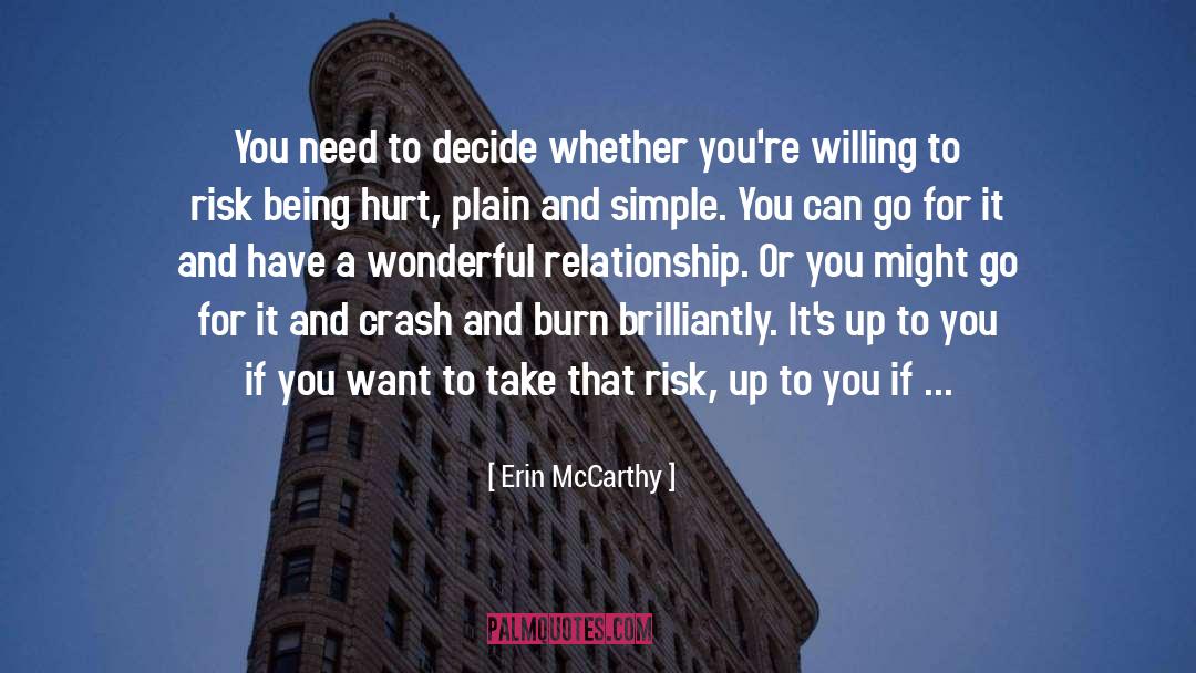 Erin McCarthy Quotes: You need to decide whether